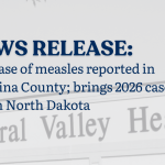 One case of measles reported in Pembina County; brings 2026 cases to two in North Dakota
